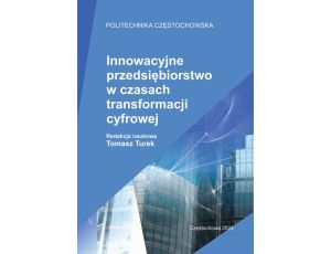 Innowacyjne przedsiębiorstwo w czasach transformacji cyfrowej