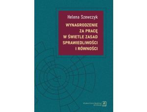 Wynagrodzenie za pracę w świetle zasad sprawiedliwości i równości