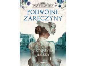 Podwójne zaręczyny. Saga warszawska, tom 2