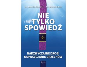 Nie tylko spowiedź. Nadzwyczajne drogi odpuszczania grzechów