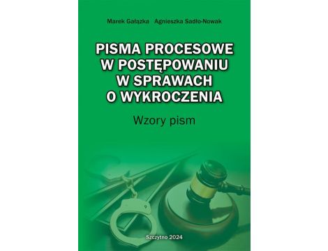 Pisma procesowe w postępowaniu w sprawach o wykroczenia. Wzory pism