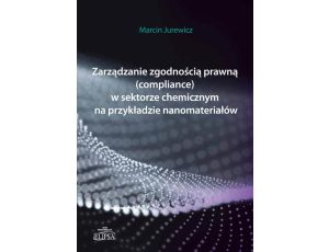 Zarządzanie zgodnością prawną (compliance) w sektorze chemicznym na przykładzie nanomateriałów