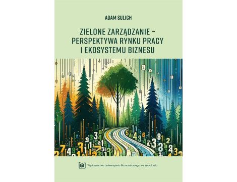 Zielone zarządzanie – perspektywa rynku pracy i ekosystemu biznesu