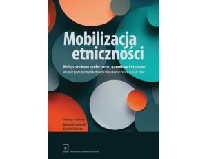 Mobilizacja etniczności Mniejszościowe społeczności narodowe i etniczne w spisie powszechnym ludności i mieszkań w Polsce w