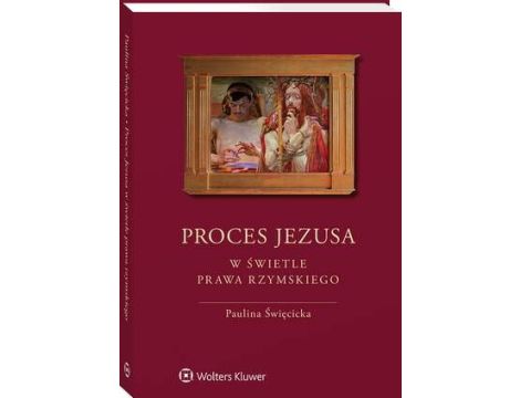 Proces Jezusa w świetle prawa rzymskiego