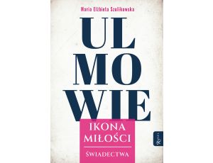 Ulmowie. Ikona miłości