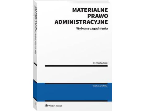 Materialne prawo administracyjne. Wybrane zagadnienia