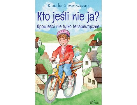 Kto jesli nie ja? Opowieści nie tylko terapeutyczne