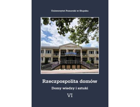 Rzeczpospolita domów VI. Domy wiedzy i sztuki