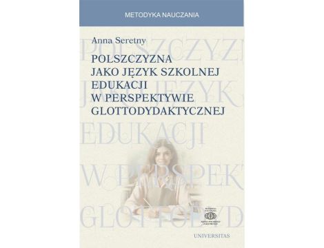 Polszczyzna jako język szkolnej edukacji w perspektywie glottodydaktycznej