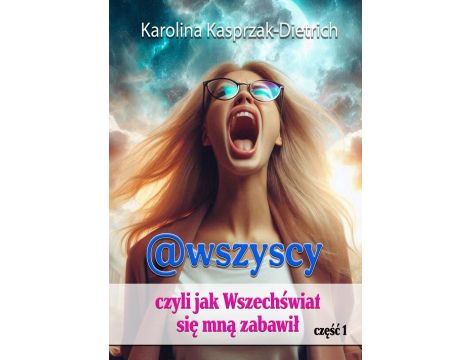 @wszyscy, czyli jak Wszechświat się mną zabawił