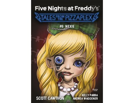 Five Nights at Freddy's: Tales from the Pizzaplex. Nexie. Tom 6