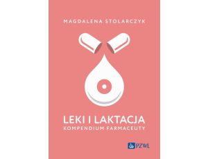 Leki i laktacja. Kompendium farmaceuty