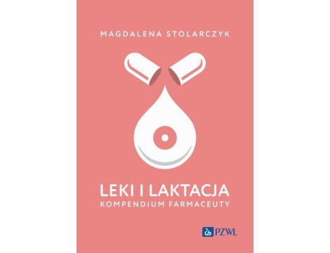 Leki i laktacja. Kompendium farmaceuty