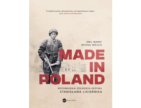 Made in Poland Wspomnienia żołnierza Kedywu Stanisława Likiernika