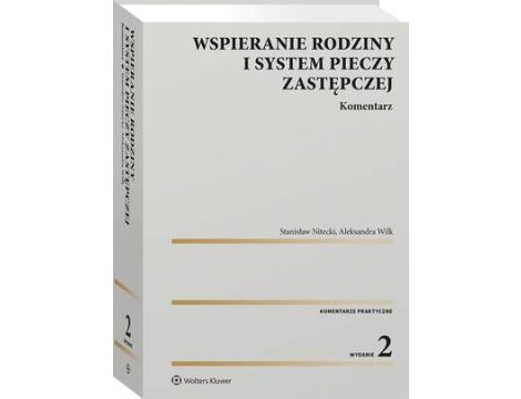 Wspieranie rodziny i system pieczy zastępczej. Komentarz