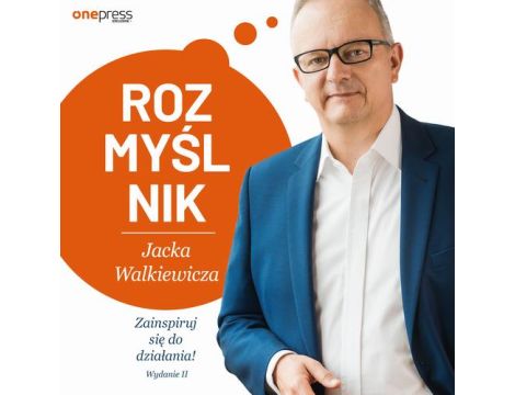 Rozmyślnik Jacka Walkiewicza. Zainspiruj się do działania! Wydanie 2