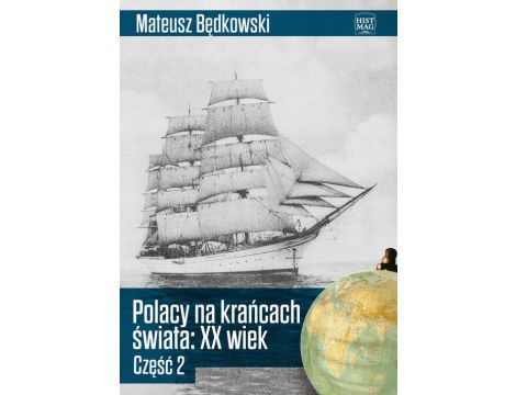 Polacy na krańcach świata XX wiek. Część 2