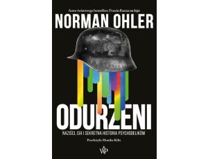 Odurzeni. Naziści, CIA i sekretna historia psychodelików