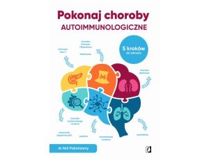 Pokonaj choroby autoimmunologiczne 5 kroków do zdrowia