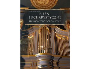 Pieśni Eucharystyczne - Harmonizacje organowe