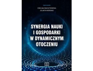 Synergia nauki i gospodarki w dynamicznym otoczeniu