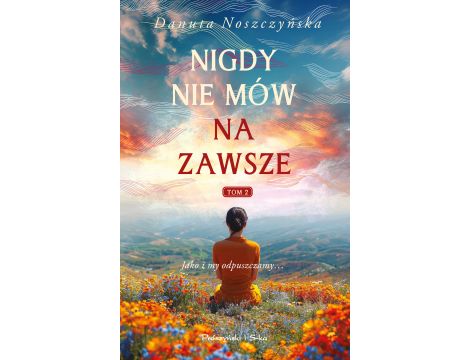 Nigdy nie mów na zawsze. Tom 2