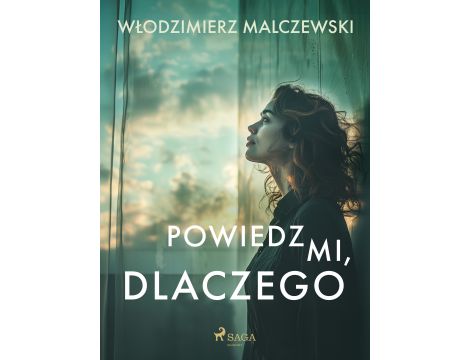 Powiedz mi, dlaczego