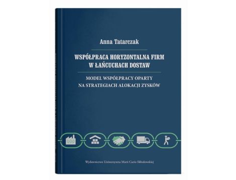 Współpraca horyzontalna firm w łańcuchach dostaw. Model współpracy oparty na strategiach alokacji zy