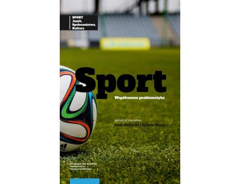 Sport język, społeczeństwo, kultura Tom 2 Sport współczesna problematyka