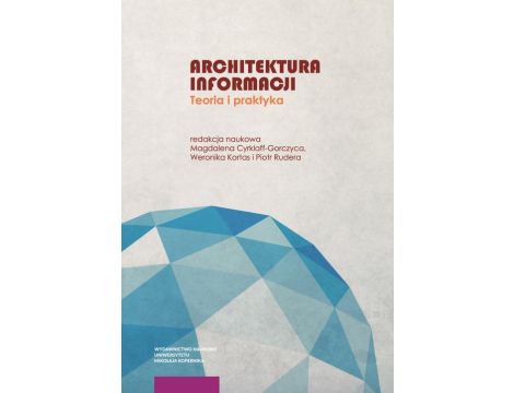 Architektura informacji Teoria i praktyka