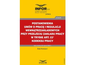 Postanowienia umów o pracę i regulacji wewnątrzzakładowych przy przejściu zakładu pracy w trybie art. 231 Kodeksu pracy