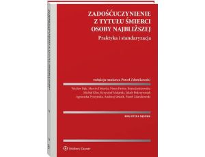 Zadośćuczynienie z tytułu śmierci osoby najbliższej. Praktyka i standaryzacja