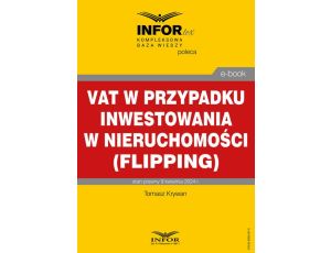 VAT w przypadku inwestowania w nieruchomości (flipping)