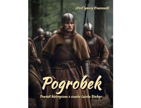 Pogrobek. Powieść historyczna z czasów Leszka Białego