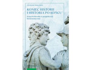 Koniec historii i historia po końcu. Księgi Królewskie w perspektywie hermeneutycznej