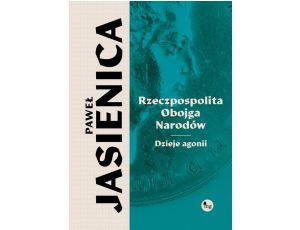 Rzeczpospolita obojga narodów Dzieje agonii