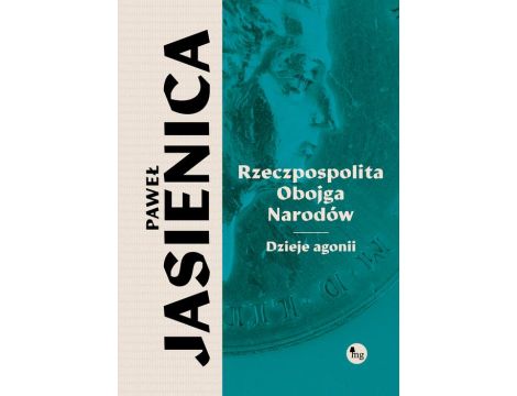 Rzeczpospolita obojga narodów Dzieje agonii