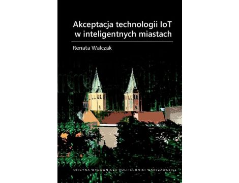 Akceptacja technologii IoT w inteligentnych miastach