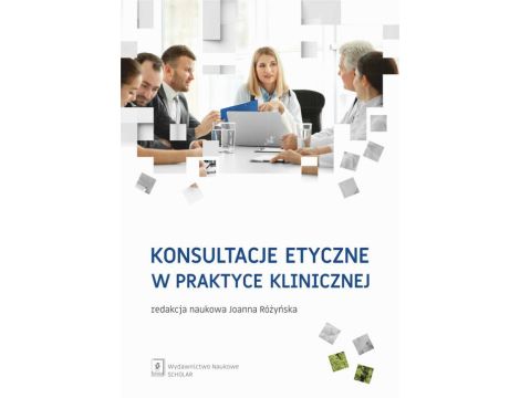 Konsultacje etyczne w praktyce klinicznej