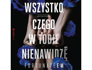 Wszystko, czego w tobie nienawidzę #1