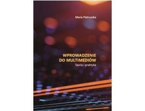 Wprowadzenie do multimediów. Teoria i praktyka