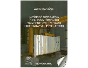 Nośność dźwigarów o falistym środniku wzmocnionych żebrami podporowymi i przekątnymi.