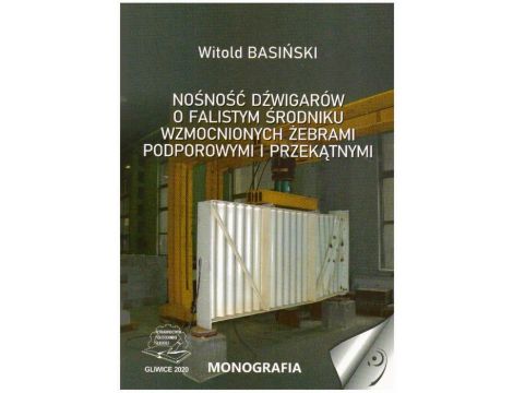 Nośność dźwigarów o falistym środniku wzmocnionych żebrami podporowymi i przekątnymi.