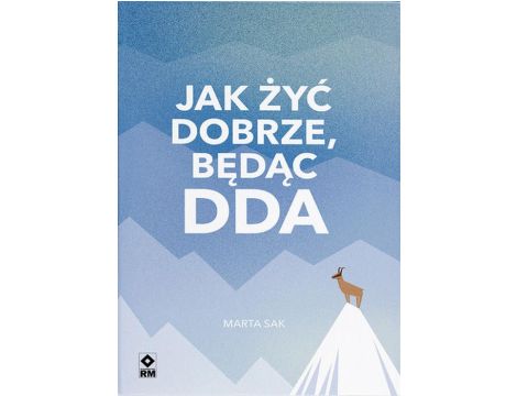 Jak żyć dobrze, będąc DDA