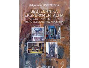 Geotechnika eksperymentalna. Sprawdzone metody, współczesne rozwiązania.