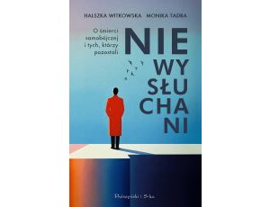 Niewysłuchani. O śmierci samobójczej i tych, którzy pozostali