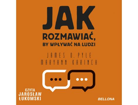 Jak rozmawiać, by wpływać na innych