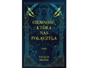 Ciemność, która nas połączyła. Ciemność i jasność. Tom 1