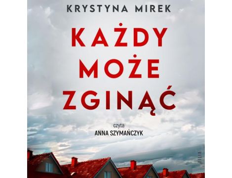 Każdy może zginąć